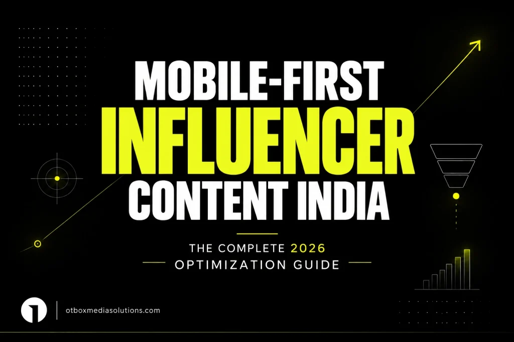Mobile-First Influencer Content India: The Complete 2026 Optimization Guide