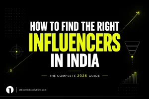 How to Find the Right Influencers in India: The Complete 2026 Guide